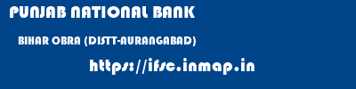 PUNJAB NATIONAL BANK  BIHAR OBRA (DISTT-AURANGABAD)    ifsc code